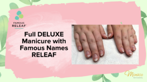 Deluxe Manicure with NEW Famous Names RELEAF Line