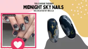 Read more about the article You-Choose Tuesday – Midnight Sky Nail Art  🌠